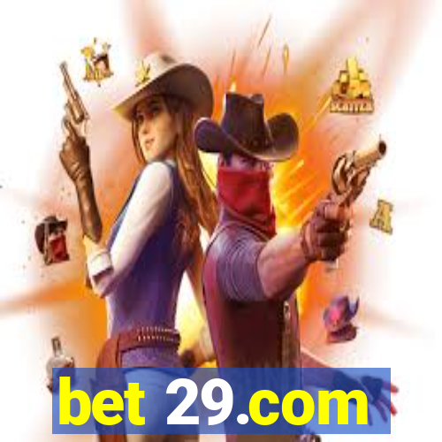 bet 29.com